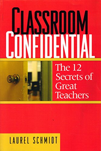 Beispielbild fr Classroom Confidential : The 12 Secrets of Great Teachers zum Verkauf von Better World Books