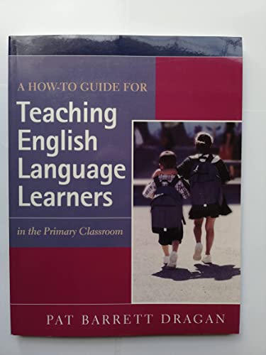 Stock image for A How-to Guide for Teaching English Language Learners In the Primary Classroom for sale by KuleliBooks