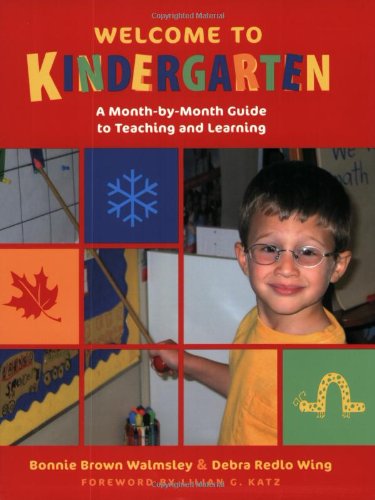 Stock image for Welcome to Kindergarten: A Month-by-Month Guide to Teaching and Learning for sale by SecondSale