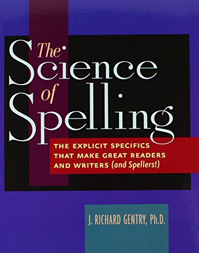 Stock image for The Science of Spelling: The Explicit Specifics That Make Great Readers and Writers (and Spellers!) for sale by Gulf Coast Books