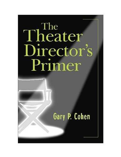 Theater Director's Primer, The (9780325007274) by Cohen, Gary