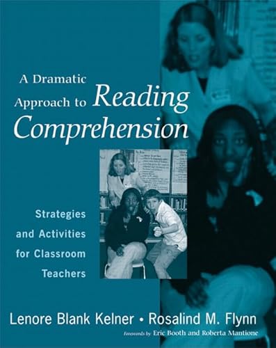 Imagen de archivo de A Dramatic Approach to Reading Comprehension: Strategies and Activities for Classroom Teachers a la venta por SecondSale