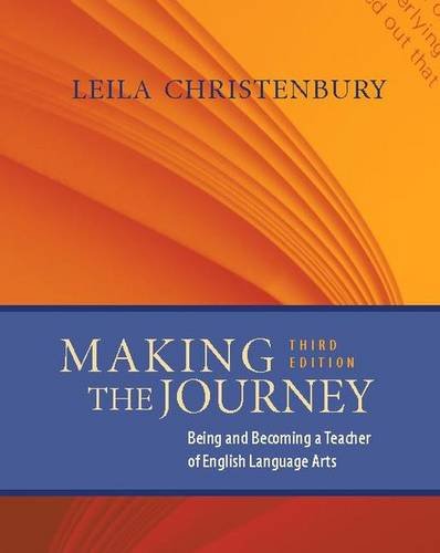 Stock image for Making the Journey, Third Edition: Being and Becoming a Teacher of English Language Arts for sale by SecondSale