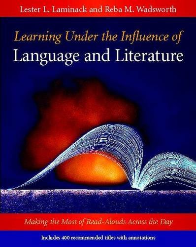 Beispielbild fr Learning under the Influence of Language and Literature : Making the Most of Read-Alouds Across the Day zum Verkauf von Better World Books
