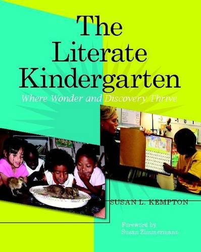 Beispielbild fr The Literate Kindergarten : Where Wonder and Discovery Thrive zum Verkauf von Better World Books