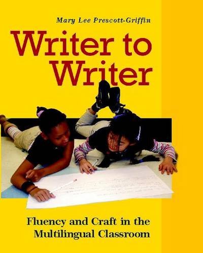 Imagen de archivo de Writer to Writer: Fluency and Craft in the Multilingual Classroom a la venta por HPB-Diamond
