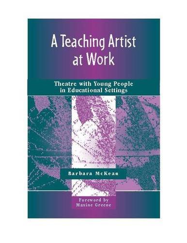 Stock image for A Teaching Artist at Work: Theatre with Young People in Educational Settings for sale by Textbooks_Source
