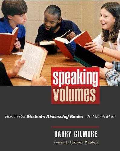 Stock image for Speaking Volumes: How to Get Students Discussing Books--And Much More for sale by Wonder Book