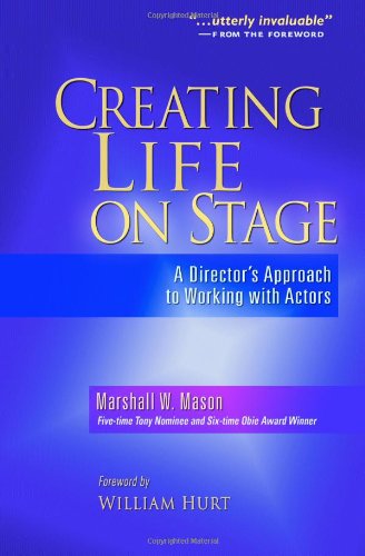 Stock image for Creating Life on Stage: A Directors Approach to Working with Actors for sale by Blue Vase Books