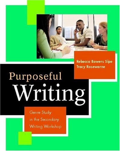 Stock image for Purposeful Writing : Genre Study in the Secondary Writing Workshop for sale by Better World Books: West