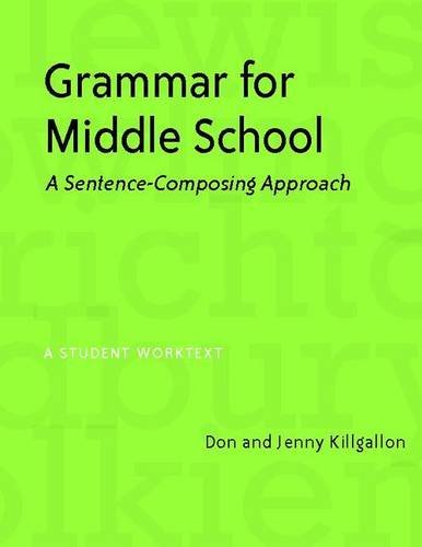 Beispielbild fr Grammar for Middle School: A Sentence-Composing Approach--A Student Worktext zum Verkauf von BooksRun