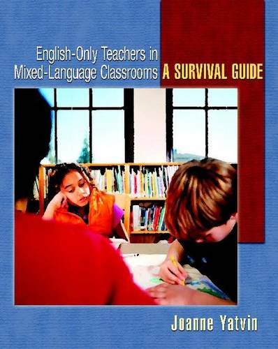 Beispielbild fr English-Only Teachers in Mixed-Language Classrooms: A Survival Guide zum Verkauf von BooksRun