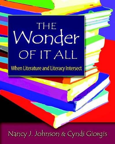 Stock image for The Wonder of It All: When Literature and Literacy Intersect for sale by Jenson Books Inc