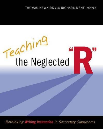 Beispielbild fr Teaching the Neglected "R": Rethinking Writing Instruction in Secondary Classrooms zum Verkauf von SecondSale