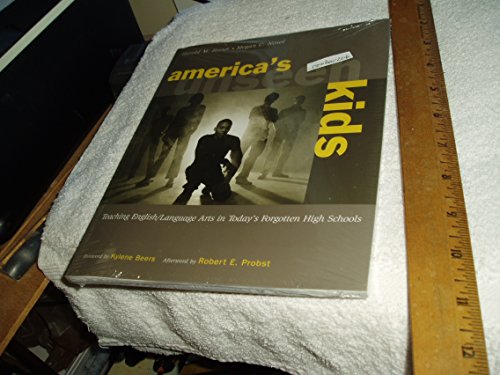 Americas Unseen Kids/Teaching English/Language Arts in Todays Forgotten High Schools: Teaching English/Language Arts in Today's Forgotten High Schools (9780325010601) by Foster, Harold; Nosol, Megan C