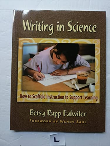 Stock image for Writing in Science: How to Scaffold Instruction to Support Learning for sale by Revaluation Books