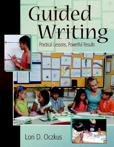 Stock image for Guided Writing: Practical Lessons, Powerful Results for sale by SecondSale