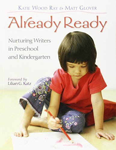 Stock image for Already Ready: Nurturing Writers in Preschool and Kindergarten for sale by Goodwill of Colorado
