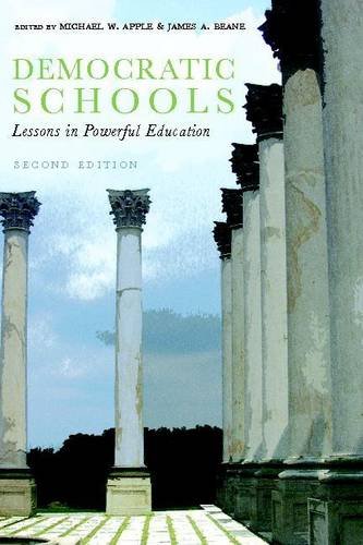 Democratic Schools, Second Edition: Lessons in Powerful Education (9780325010755) by Apple, Michael; Beane, James