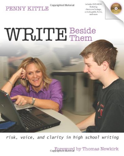 9780325010977: Write Beside Them: Risk, Voice, and Clarity in High School Writing