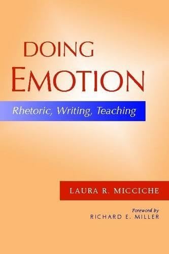 9780325010991: Doing Emotion: Rhetoric, Writing, Teaching