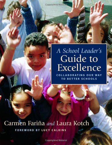 Beispielbild fr A School Leader's Guide to Excellence: Collaborating Our Way to Better Schools zum Verkauf von Wonder Book