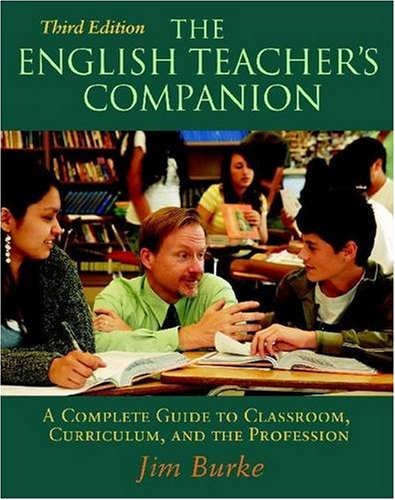 9780325011394: The English Teacher's Companion: A Complete Guide to Classroom, Curriculum, and the Profession