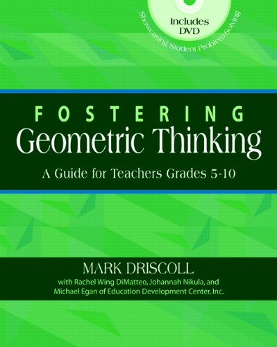 Fostering Geometric Thinking: A Guide for Teachers, Grades 5-10 (9780325011486) by Driscoll, Mark; Wing DiMatteo, Rachel; Nikula, Johannah; Egan, Michael