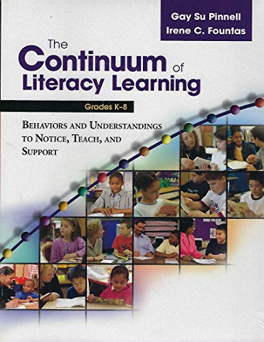 Beispielbild fr The Continuum of Literacy Learning, Grades K-8 : A Guide to Teaching zum Verkauf von Better World Books