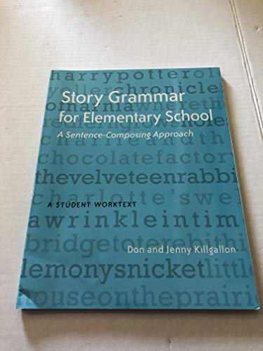 Beispielbild fr Story Grammar for Elementary School: A Sentence-Composing Approach: A Student Worktext zum Verkauf von AwesomeBooks
