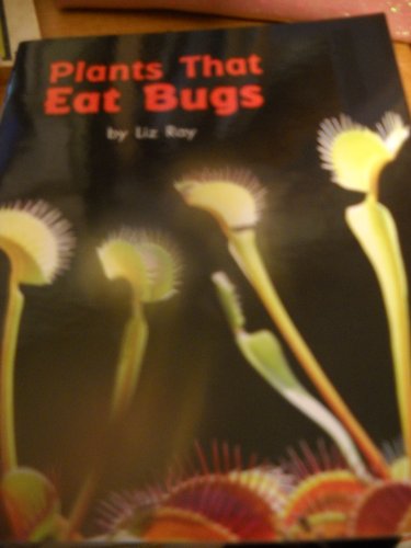 Beispielbild fr Plants That Eat Bugs By Liz Ray zum Verkauf von Better World Books