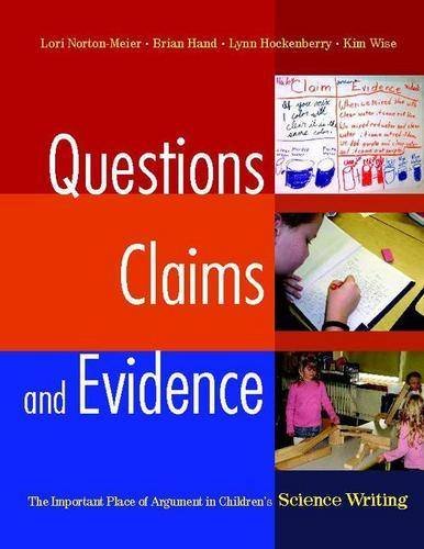 Beispielbild fr Questions, Claims, and Evidence : The Important Place of Argument in Children's Science Writing zum Verkauf von Better World Books