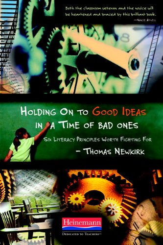 Stock image for Holding On to Good Ideas in a Time of Bad Ones: Six Literacy Principles Worth Fighting For for sale by Gulf Coast Books