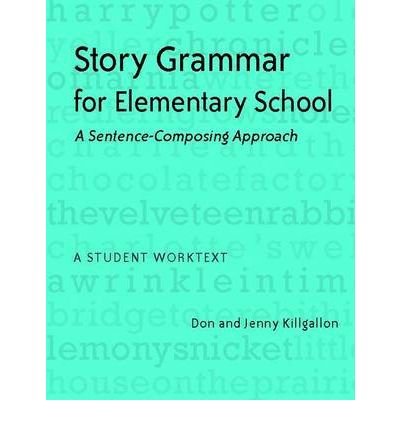 Story Grammar for Elementary School (9780325021447) by Jenny Killgallon Don Killgallon