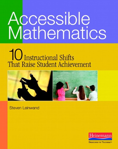 Stock image for Accessible Mathematics: Ten Instructional Shifts That Raise Student Achievement for sale by Integrity Books Corp.