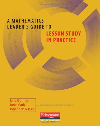 A Mathematics Leader's Guide to Lesson Study in Practice (9780325027999) by Mark, June; Nikula, Johannah; Gorman, Jane