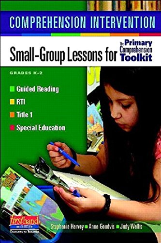 Beispielbild fr Comprehension Intervention : Small-Group Lessons for the Primary Comprehension Toolkit zum Verkauf von Better World Books