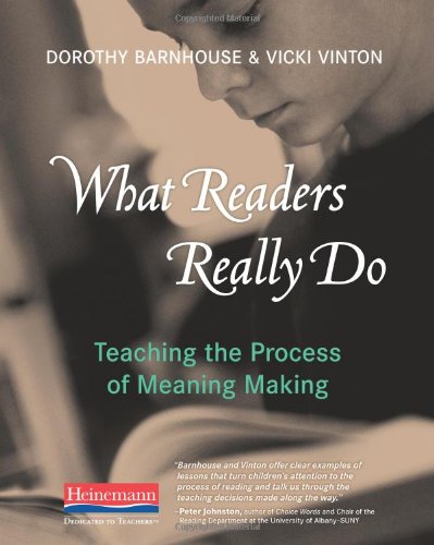 Beispielbild fr What Readers Really Do: Teaching the Process of Meaning Making zum Verkauf von BooksRun