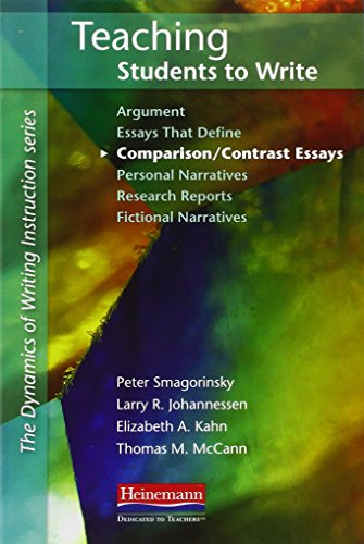 Teaching Students to Write Comparison/Contrast Essays (Dynamics of Writing Instruction) (9780325033983) by Smagorinsky, Peter; Johannessen, Larry R.; Kahn, Elizabeth; McCann, Thomas