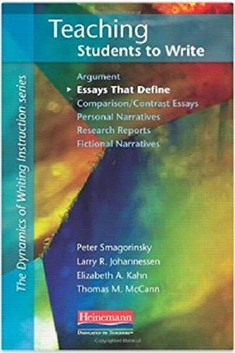 Teaching Students to Write Essays That Define (The Dynamics of Writing Instruction) (9780325034010) by Smagorinsky, Peter; Johannessen, Larry R.; Kahn, Elizabeth; McCann, Thomas