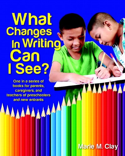 What Changes in Writing Can I See? (Pathways to Early Literacy Series: Discoveries in Writing and...