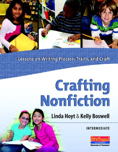 Crafting Nonfiction: Intermediate: Lessons on Writing Process, Traits, and Craft (Mixed media product) - Linda Hoyt, Kelly Boswell