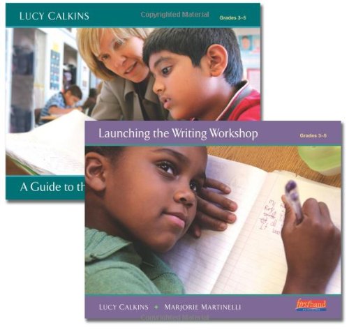 Launch an Intermediate Writing Workshop: Getting Started with Units of Study for Teaching Writing, Grades 3-5 (9780325037431) by CALKINS