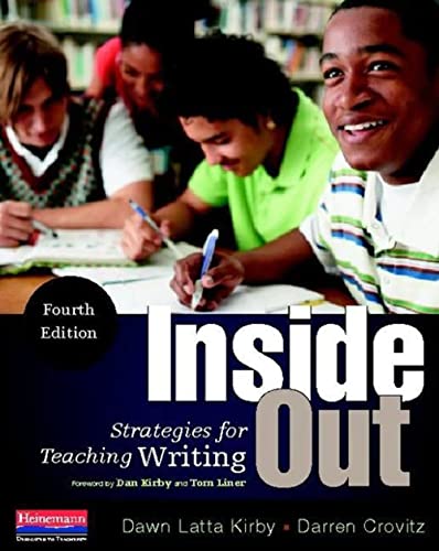 Inside Out, Fourth Edition: Strategies for Teaching Writing (9780325041957) by Kirby, Dawn Latta; Crovitz, Darren