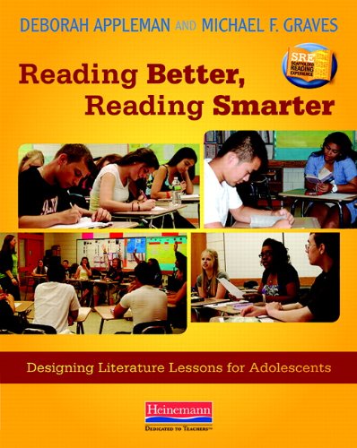 Reading Better, Reading Smarter: Designing Literature Lessons for Adolescents (9780325042404) by Appleman, Deborah; Graves, Michael