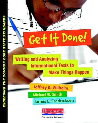 Imagen de archivo de Get It Done! : Writing and Analyzing Informational Texts to Make Things Happen a la venta por Better World Books