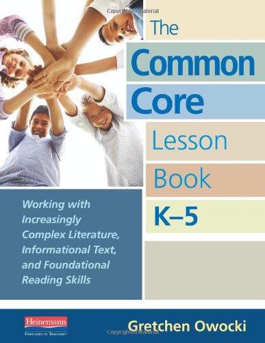 Beispielbild fr The Common Core Lesson Book, K-5 : Working with Increasingly Complex Literature, Informational Text, and Foundational Reading Skills zum Verkauf von Better World Books