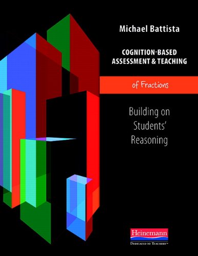 Imagen de archivo de Cognition-Based Assessment & Teaching of Fractions: Building on Students' Reasoning (Cognition-Based Assessment and Teaching) a la venta por BooksRun