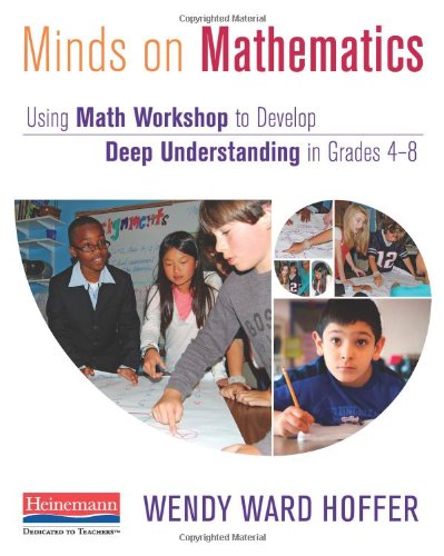 9780325044347: Minds on Mathematics: Using Math Workshop to Develop Deep Understanding in Grades 4-8
