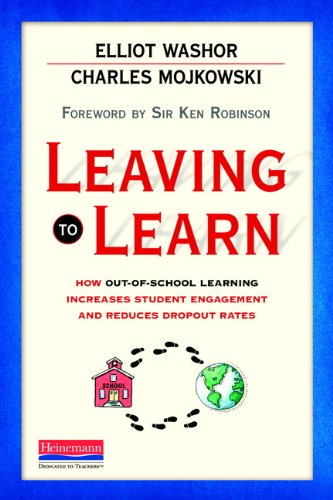 Beispielbild fr Leaving to Learn: How Out-of-School Learning Increases Student Engagement and Reduces Dropout Rates zum Verkauf von HPB-Ruby